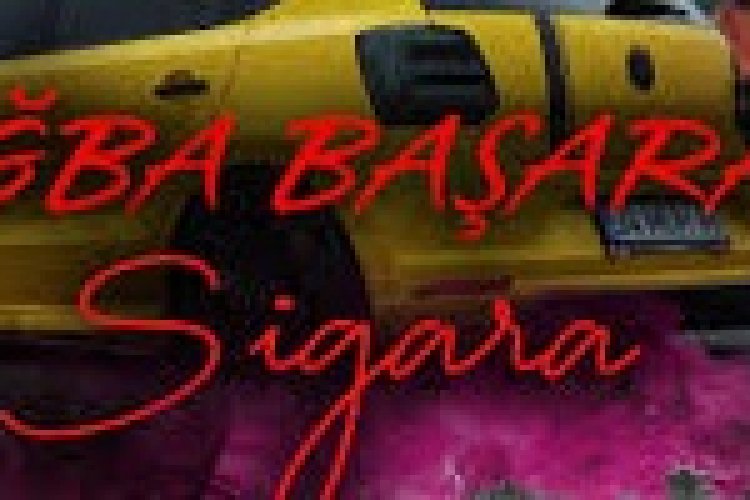 Tuğba Başaran – Sigara Şarkı Sözleri.