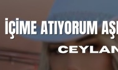 Ceylan İçime Atıyorum Aşk şarkı sözleri