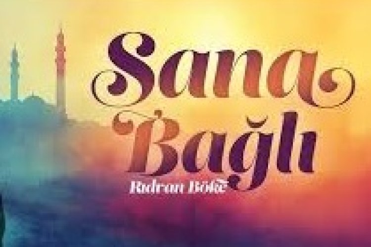 Rıdvan Böke Sana Bağlı ilahi sözleri