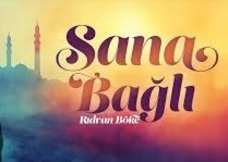 Rıdvan Böke Sana Bağlı ilahi sözleri