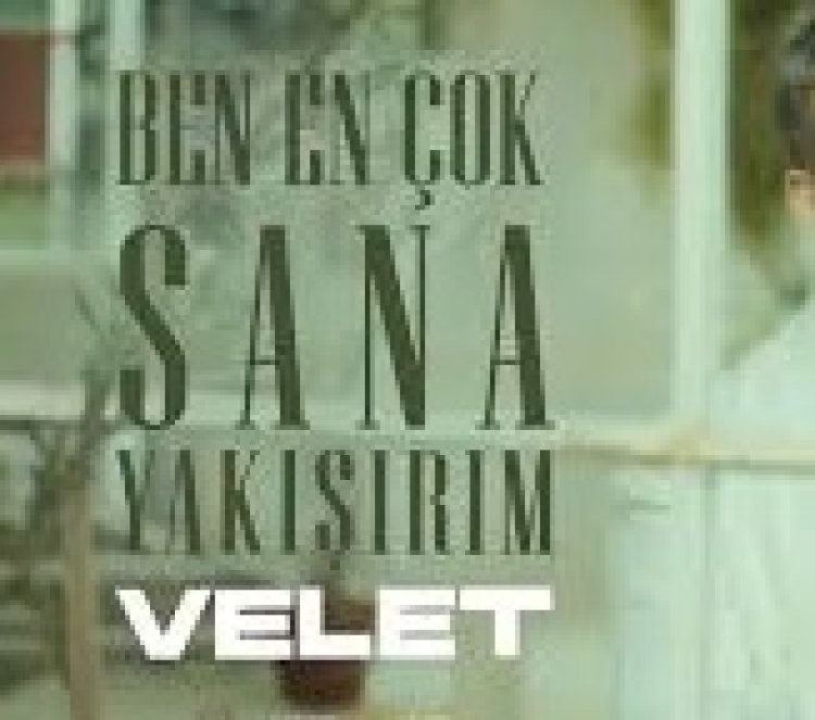 Velet - Ben En Çok Sana Yakışırım Şarkı Sözleri.