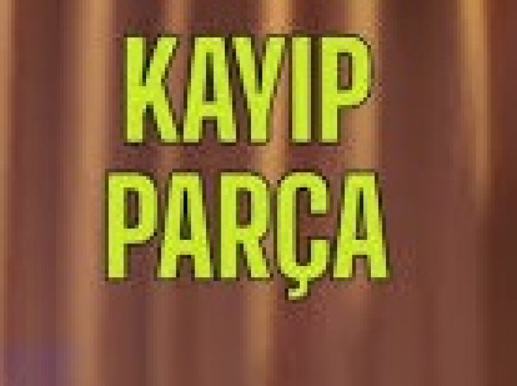Kayıp Parça şarkı sözleri