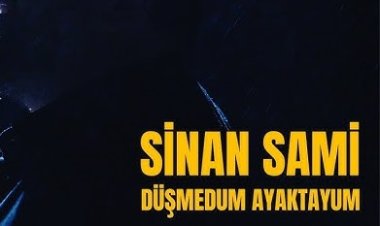 Sinan Sami - Düşmedum Ayaktayum