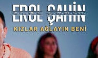 Erol Şahin - Kızlar Ağlayın Beni