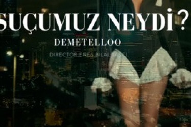 DEMET ELLOO Suçumuz Neydi şarkı sözleri