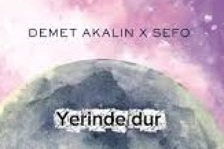 Sefo, Demet Akalın Yerinde dur şarkı sözleri