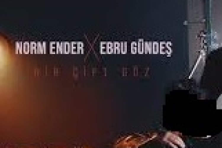 Norm Ender Ebru Gündeş Bir Çift Göz sözleri