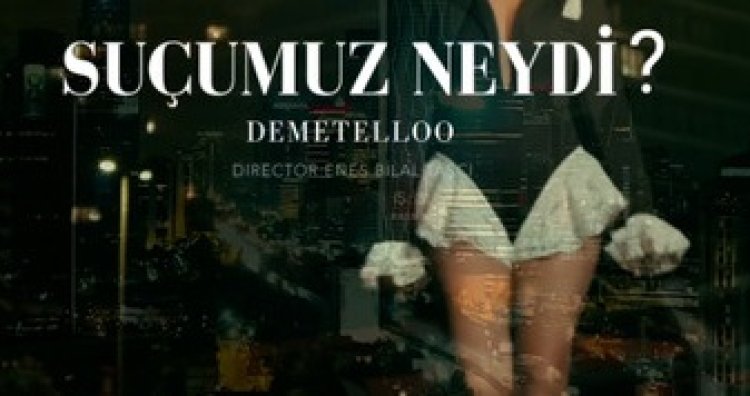 DEMET ELLOO Suçumuz Neydi şarkı sözleri