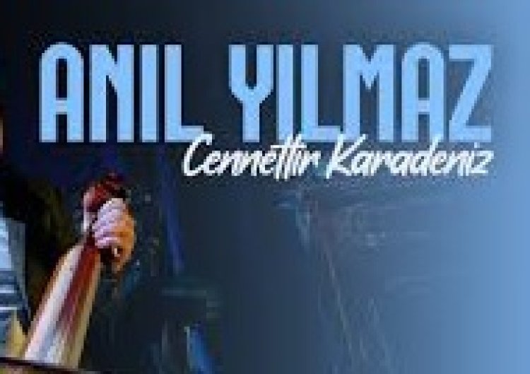 Anıl Yılmaz - Cennettir Karadeniz