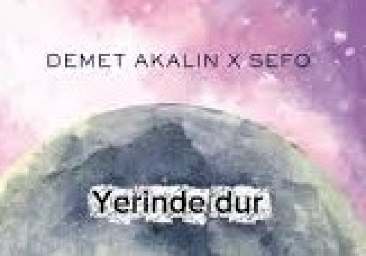 Sefo, Demet Akalın Yerinde dur şarkı sözleri