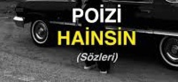POIZI - HAİNSİN şarkı sözleri