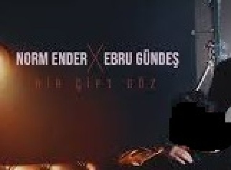 Norm Ender Ebru Gündeş Bir Çift Göz sözleri