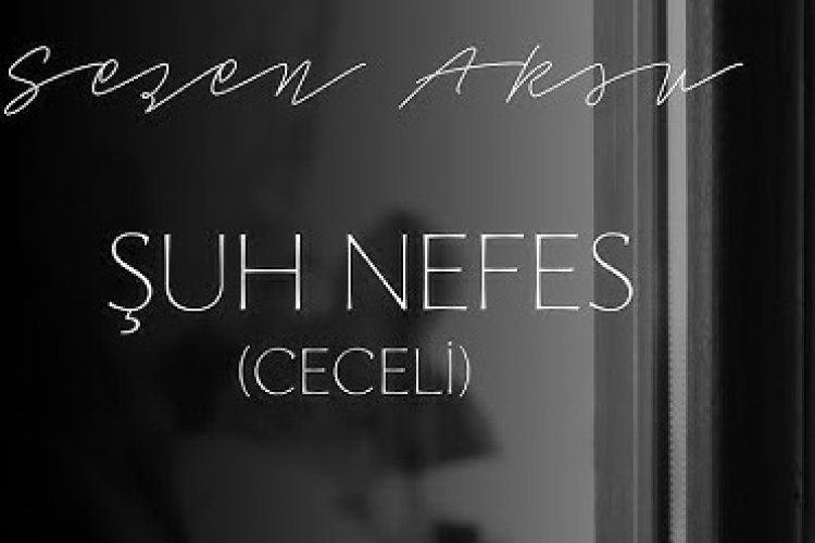 Sezen Aksu - Şuh Nefes