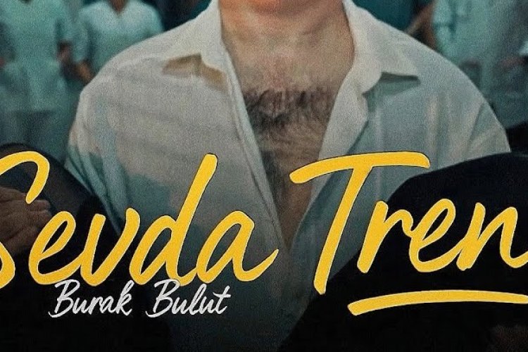 Burak Bulut Sevda Treni şarkı sözleri