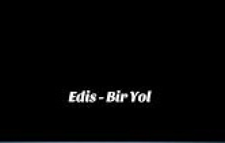 Edis - Bir Yol