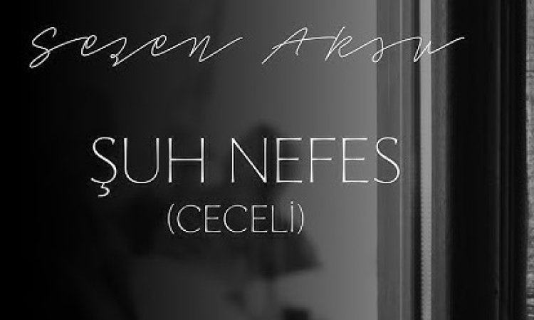Sezen Aksu - Şuh Nefes
