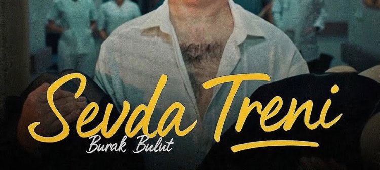 Burak Bulut Sevda Treni şarkı sözleri