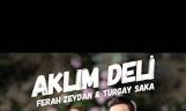 Ferah Zeydan - Turgay Saka "Aklım Deli" şarkı sözleri