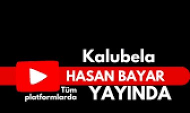 Hasan Bayar Kalubela ilahi sözleri