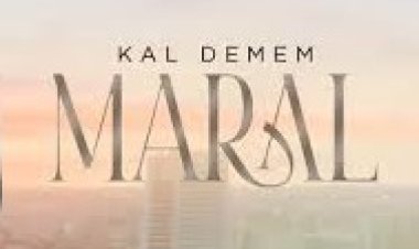 MARAL KAL DEMEM şarkı sözleri