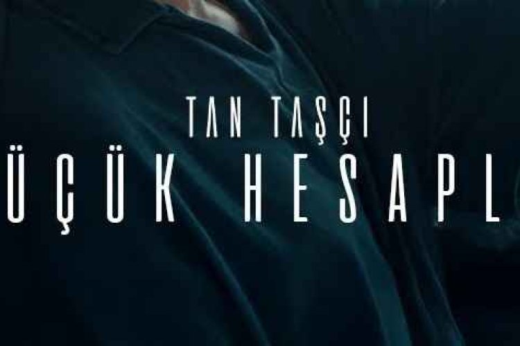 Tan Taşçı - Küçük Hesaplar sözleri