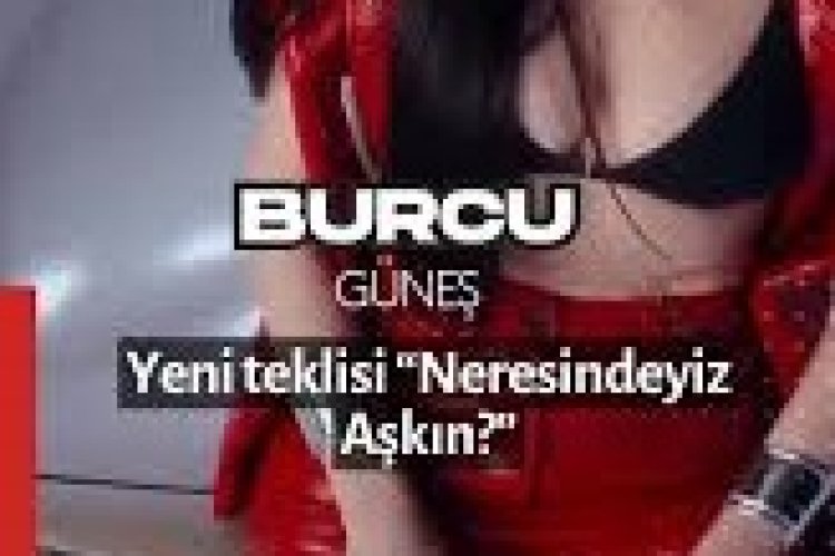 Burcu Güneş - Neresindeyiz Aşkın