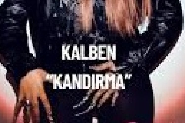 Kalben Kandırma şarkı sözleri