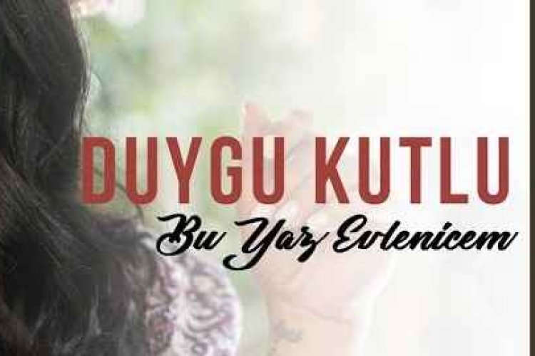 Duygu Kutlu Bu Yaz Evlenicem Şarkı Sözleri