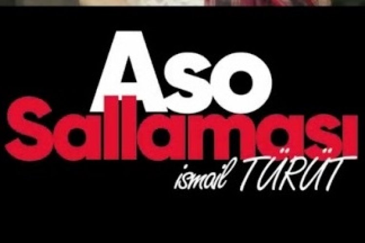 İsmail TÜRÜT - Aso Sallaması şarkı sözleri