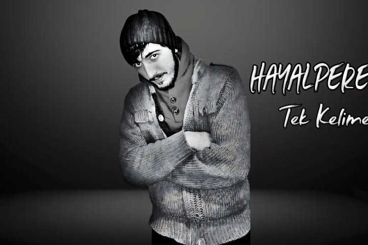 Hayalperest Tek Kelime şarkı sözleri