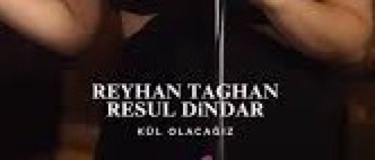 Kimbureyhan - Resul Dindar - Kül Olacağız şarkı sözleri