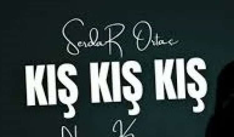 Serdar Ortaç – Kış Kış şarkı sözleri