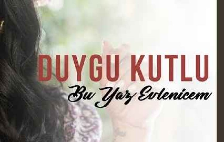 Duygu Kutlu Bu Yaz Evlenicem Şarkı Sözleri