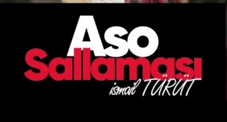 İsmail TÜRÜT - Aso Sallaması şarkı sözleri