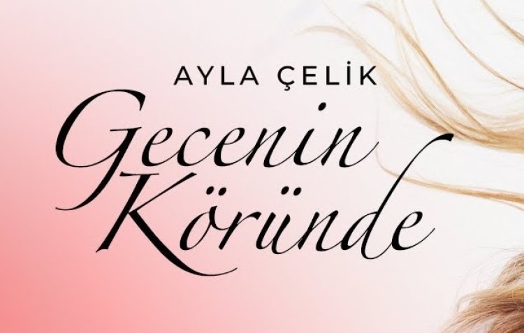 Ayla Çelik Gecenin Köründe sözleri