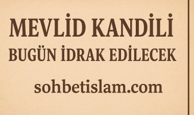 Mevlid Kandili Bugün | Mevlid Kandil Mesajlari