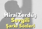 HiraiZerdüş Sevgili şarkı sözleri