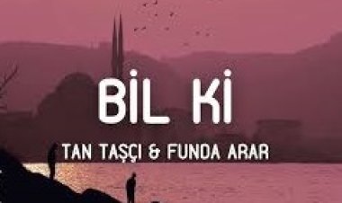 Tan Taşçı Funda Arar Bil Ki sözleri