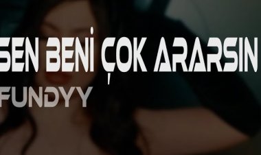 Fundyy - Sen Beni Çok Ararsın sözleri