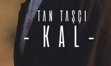 Tan Taşçı - Kal şarkı sözleri
