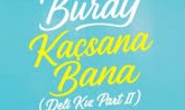 Buray Kaçsana Bana şarkı sözleri