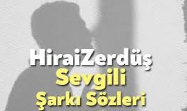 HiraiZerdüş Sevgili şarkı sözleri