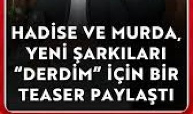 Hadise Murda Derdim dinle sözleri