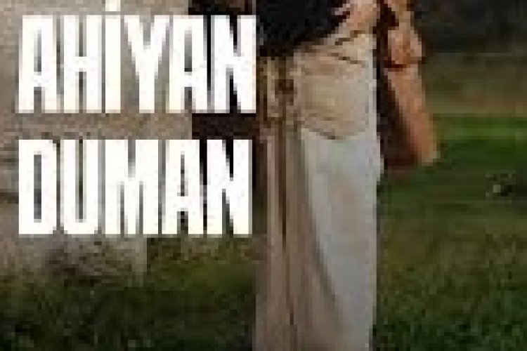Ahiyan Duman sözleri