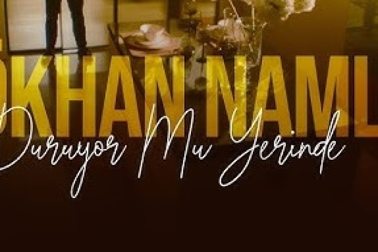 Gökhan Namlı Duruyor Mu Yerinde Şarkı Sözleri