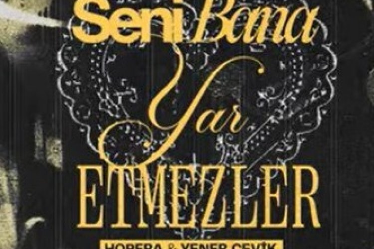 Yener Çevik - Seni Bana Yar Etmezler Şarkı Sözleri