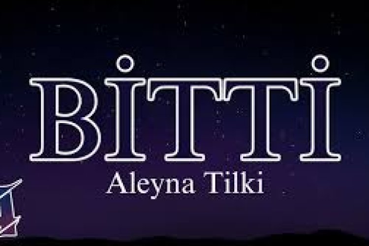 Aleyna Tilki Bitti sözleri