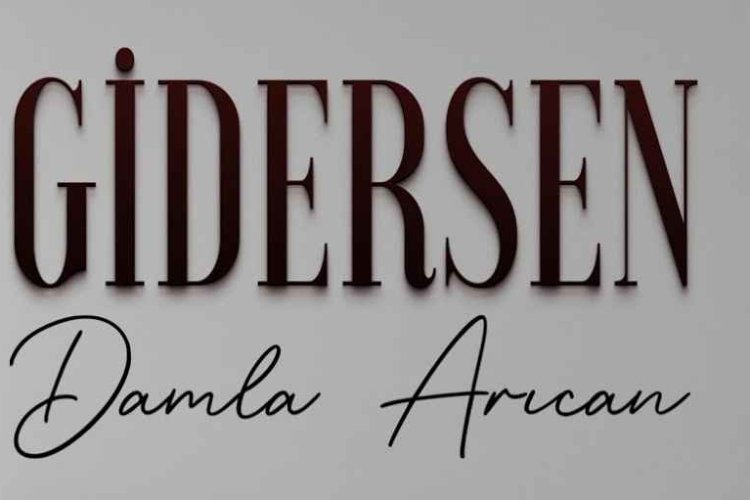 Damla Arıcan - Gidersen şarkı sözleri