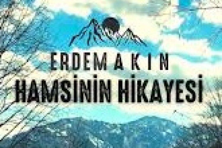 Erdem AKIN Hamsinun Hikayesi Sözleri