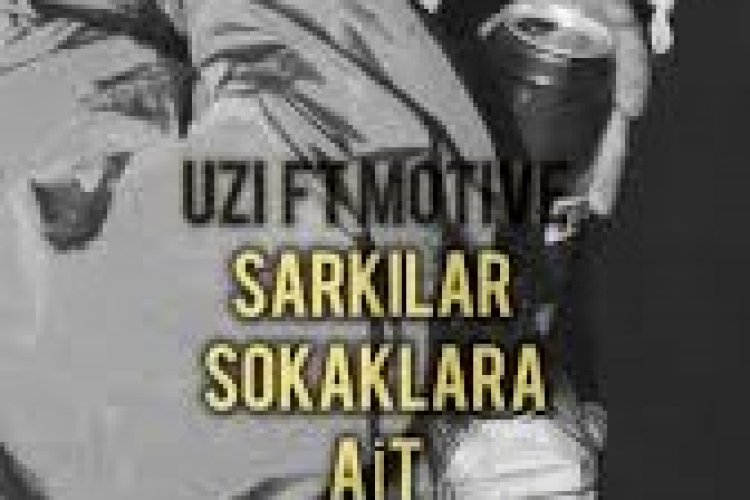 UZI Motive Şarkılar Sokaklara Ait şarkı sözleri